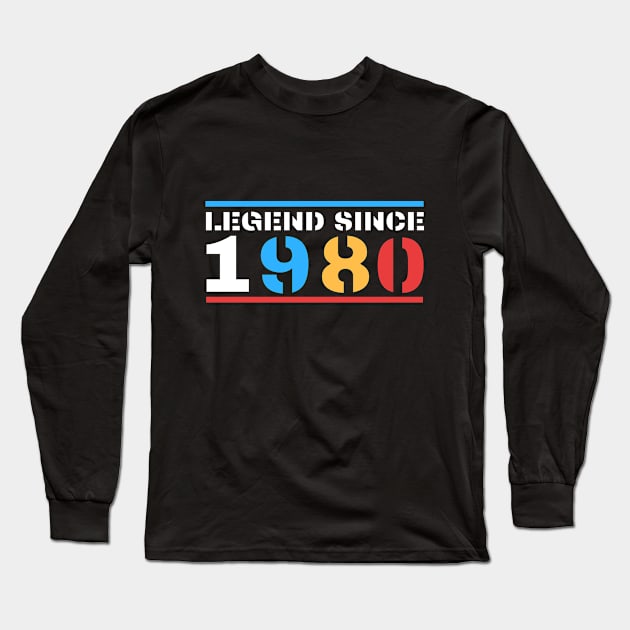 Legend Since 1980 Long Sleeve T-Shirt by BestOfArtStore